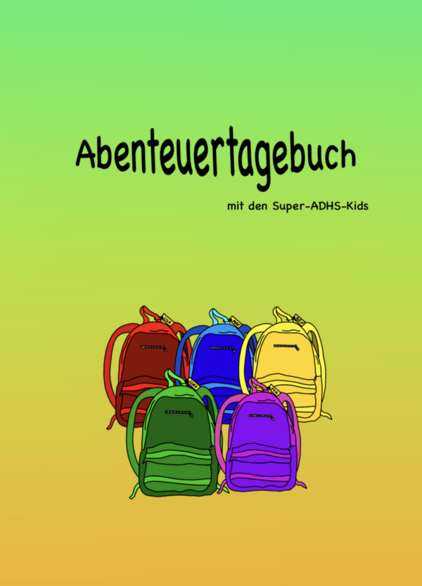 Abenteuertagebuch mit den Super-ADHS-Kids